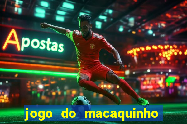 jogo do macaquinho que ganha dinheiro